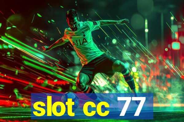 slot cc 77